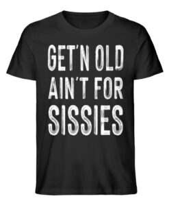 Getting old ain-t for sissies - Men Premium Organic Shirt-16