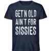 Getting old ain-t for sissies - Men Premium Organic Shirt-6887